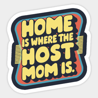 Home is Where The Host Mom is, Retro Sticker